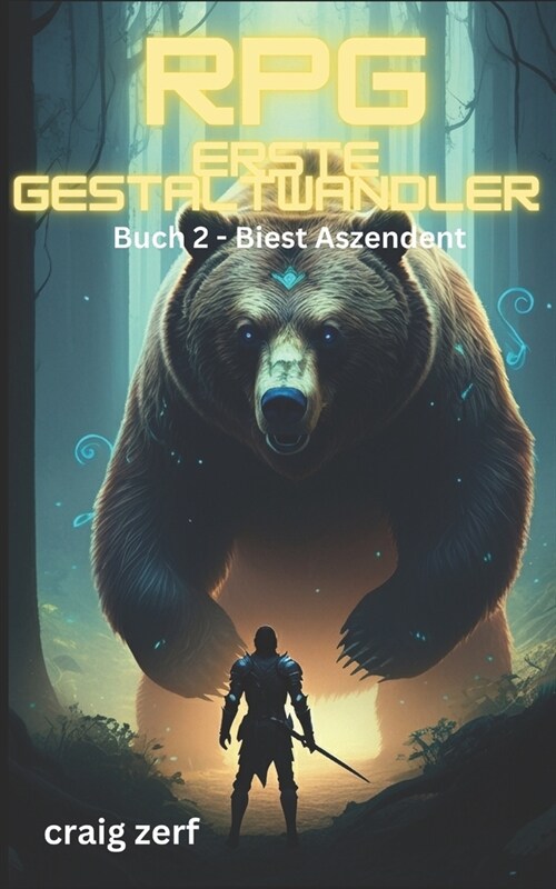 RPG Erste Gestaltwandler - Buch 2 Biest Aszendent: Ein Erd-Apokalypse-Systemintegrations-LitRPG-Abenteuerroman (Paperback)