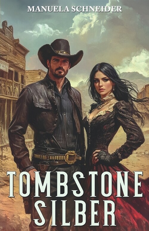 Tombstone Silber: Historisches Western-Drama (Paperback)