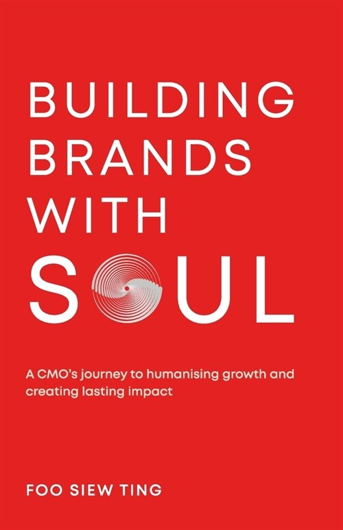 Building Brands with Soul: A CMOs journey to humanising growth and creating lasting impact (Paperback)