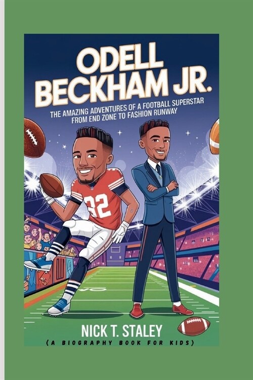 Odell Beckham Jr.: The Amazing Adventures of a Football Superstar From End Zone to Fashion Runway (A Biography Book For Kids) (Paperback)