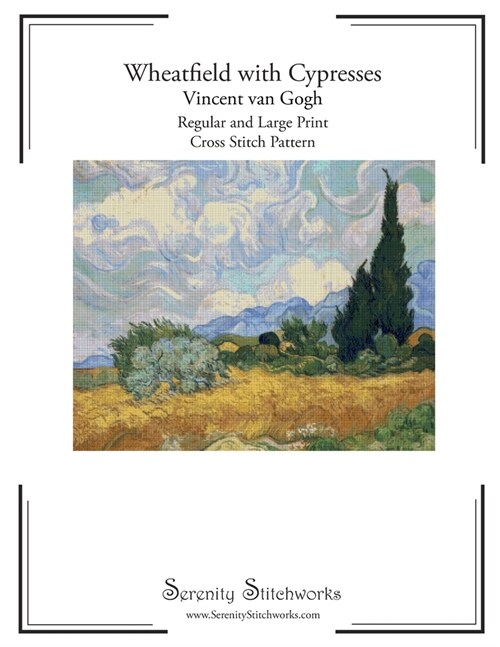 Wheatfield with Cypresses Cross Stitch Pattern by Vincent van Gogh: Regular and Large Print Chart (Paperback)