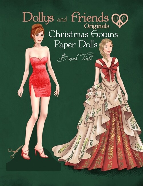 Dollys and Friends Originals, Christmas Gowns Paper Dolls: Fashion Dress Up Collection of Holiday Season Costumes (Paperback)