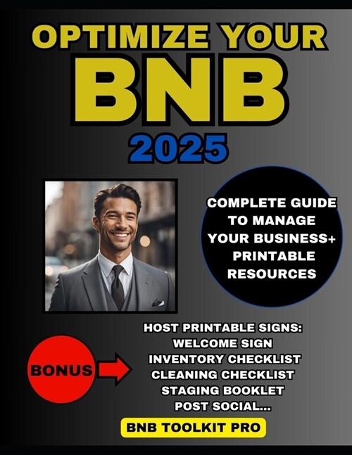 Optimize Your Bnb: Bnb Toolkit Pro - Complete Guide + Printable Resources to Maximize Your Success as a Host (Paperback)