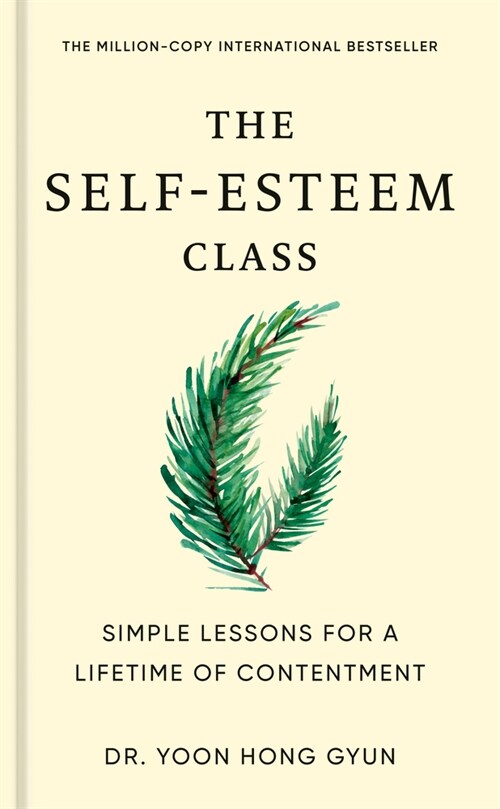The Self-Esteem Class: Simple Lessons for a Lifetime of Contentment (Hardcover)
