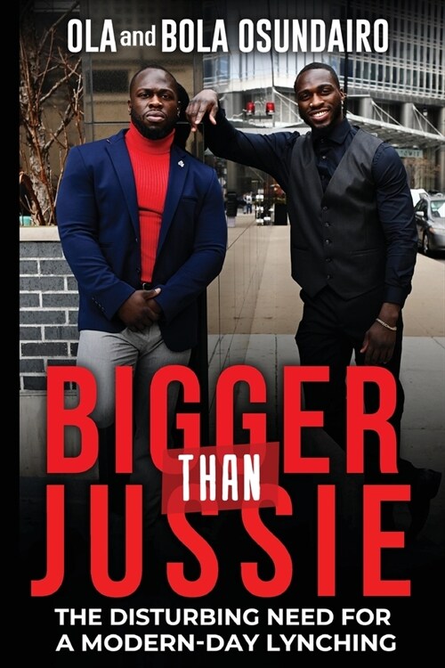 Bigger Than Jussie: The Disturbing Need For A Modern-Day Lynching (Paperback)