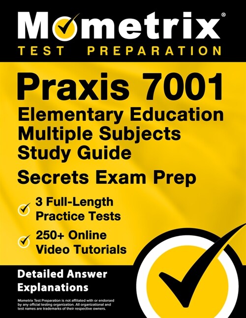 PRAXIS 7001 Elementary Education Multiple Subjects Study Guide - 3 Full-Length Practice Tests, 250+ Online Video Tutorials, Secrets Exam Prep: [Detail (Paperback)