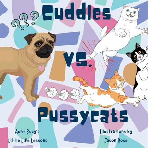 Cuddles VS. Pussycats: Cuddles the pug adventures (Paperback)