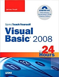 Sams Teach Yourself Visual Basic 2008 in 24 Hours: Complete Starter Kit [With Dvdrom] (Paperback)