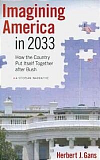 Imagining America in 2033: How the Country Put Itself Together After Bush (Paperback)