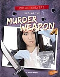 Finding the Murder Weapon (Library Binding)