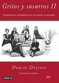 Gritos y Susurros II: Experiencias Intempestivas de Otras 30 Mujeres (Paperback)