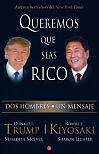 Queremos que seas rico / Why We Want You to Be Rich (Paperback)