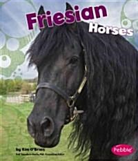 Friesian Horses (Library Binding)