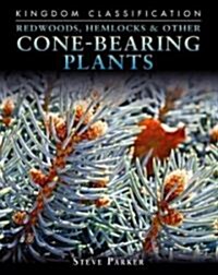 Redwoods, Hemlocks & Other Cone-Bearing Plants (Library Binding)