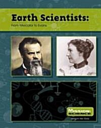 Earth Scientists: From Mercator to Evans (Library Binding)