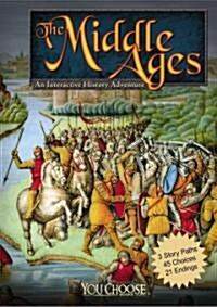 The Middle Ages: An Interactive History Adventure (Library Binding)