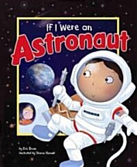 If I Were an Astronaut (Library Binding)