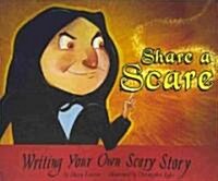 Share a Scare: Writing Your Own Scary Story (Paperback)