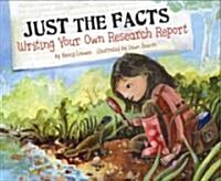 Just the Facts: Writing Your Own Research Report (Paperback)