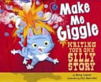 Make Me Giggle: Writing Your Own Silly Story (Paperback)