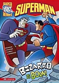 Superman: Bizarro Is Born! (Hardcover)