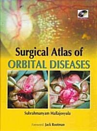 Surgical Atlas of Orbital Diseases (Hardcover, DVD-ROM, 1st)