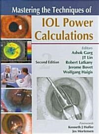 Mastering the Techniques of Iol Power Calculations, Second Edition (Hardcover, 2, Revised)