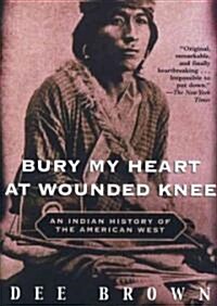 Bury My Heart at Wounded Knee: An Indian History of the American West (MP3 CD)
