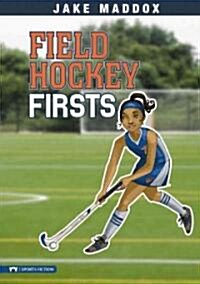 Field Hockey Firsts (Hardcover)
