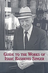Guide to the Works of Isaac Bashevis Singer (Paperback)