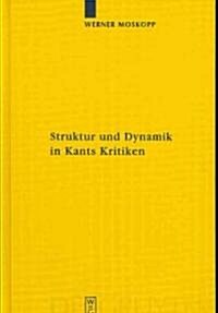 Struktur Und Dynamik in Kants Kritiken (Hardcover)