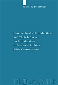 Inner-midrashic Introductions and Their Influence on Introductions to Medieval Rabbinic Bible Commentaries (Hardcover, 1st)