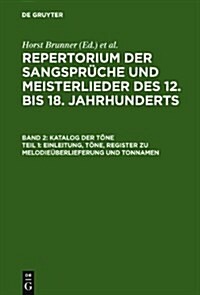 Katalog Der Tone: Bd. 2,1 Einleitung, Tone, Register Zu Melodieuberlieferung Und Tonnamen; Bd. 2,2 Register Zu Den Tonschemata (Hardcover)