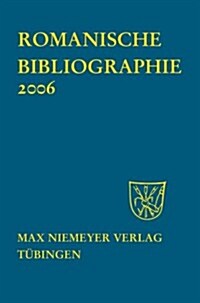 Romanische Bibliographie. Jahrgang 2006 (Hardcover)