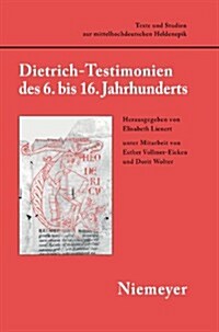 Dietrich-Testimonien Des 6. Bis 16. Jahrhunderts (Hardcover)