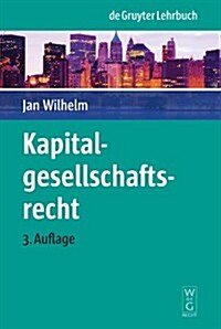 Kapitalgesellschaftsrecht (Paperback, 3, 3. Neu Bearb. U)