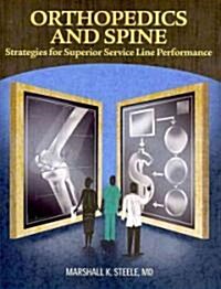 Orthopedics and Spine: Strategies for Superior Service Line Performance (Paperback)