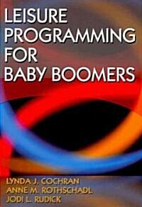 Leisure Programming for Baby Boomers (Paperback)