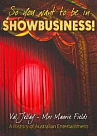 So You Want to Be in Show Business? (Paperback)