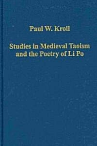 Studies in Medieval Taoism and the Poetry of Li Po (Hardcover)