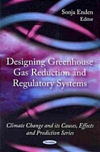 Designing Greenhouse Gas Reduction and Regulatory Systems (Paperback, UK)