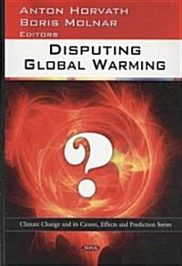 Disputing Global Warming (Hardcover, UK)