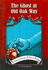 The Ghost at Old Oak Way (Paperback)