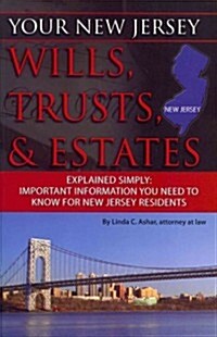 Your New Jersey Wills, Trusts, & Estates Explained Simply: Important Information You Need to Know for New Jersey Residents (Paperback)