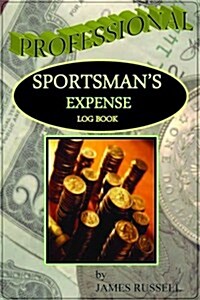 Professional Sportsmans Expense Log Book (Paperback)
