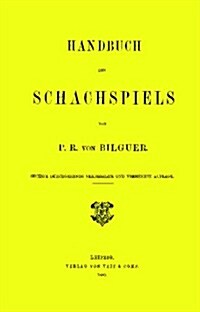 Handbuch Des Schachspiels Von P. R. Von Bilguer (Paperback)