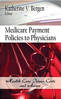 Medicare Payment Policies to Physicians (Hardcover)