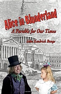 Alice in Blunderland: A Parable for Our Times (Paperback)