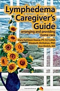 Lymphedema Caregivers Guide (Paperback)