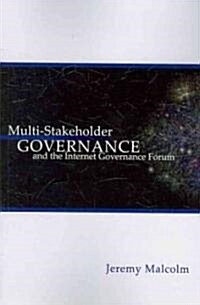 Multi-Stakeholder Governance and the Internet Governance Forum (Paperback)